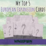 Best Wingspan European Expansion Cards