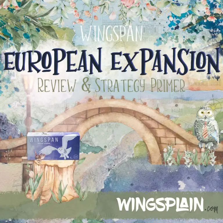 Wingspan European Expansion Review and Strategy Primer
