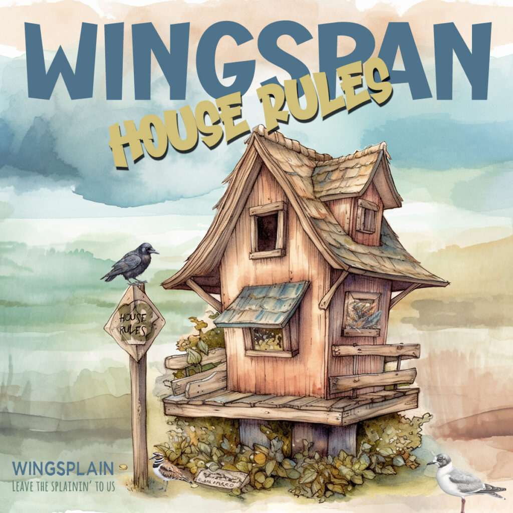 Wingspan House Rules