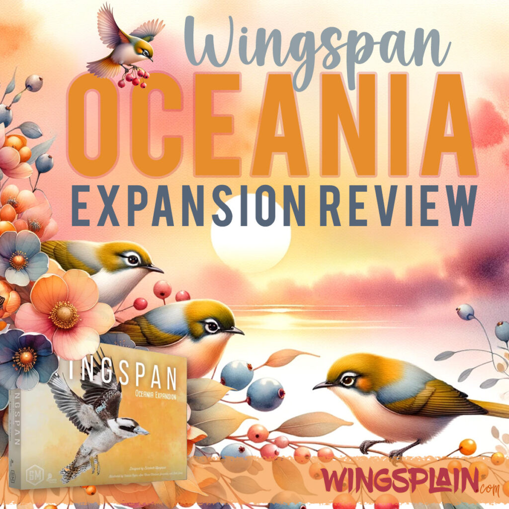 Wingspan Oceania Expansion Review - Is it worth it?