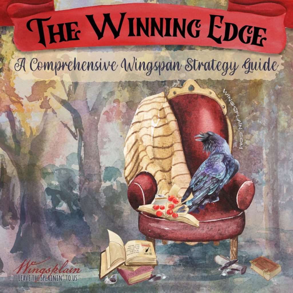Wingspan Strategy Guide - Winning Edge-Wingsplain