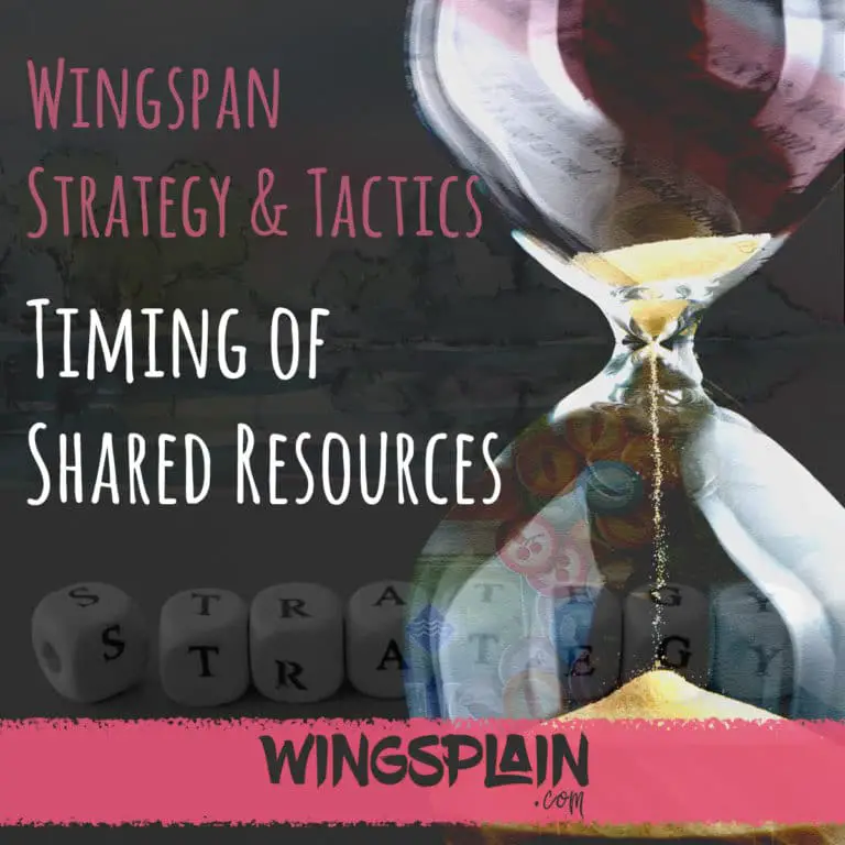 Wingspan Game Strategy - Timing of Shared Resources