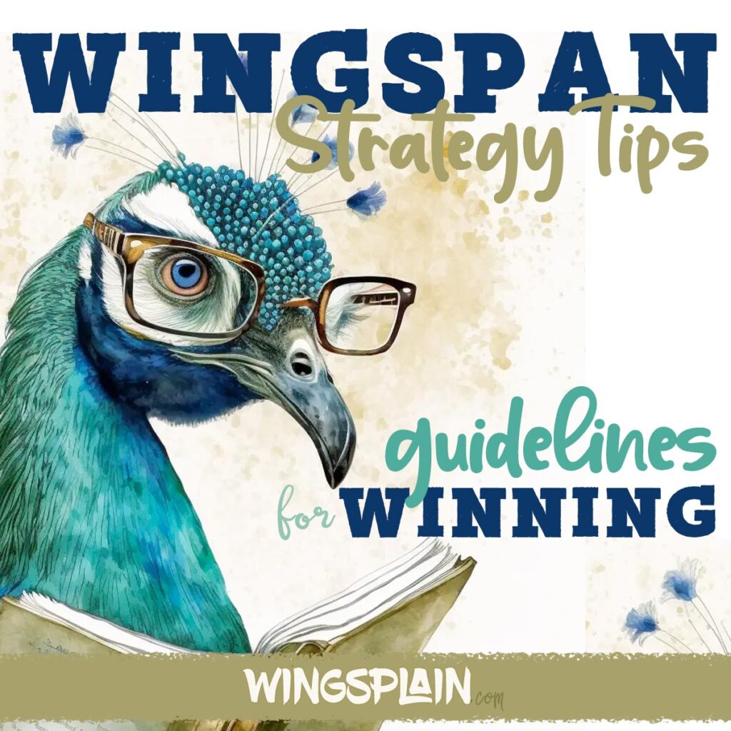 Wingspan Strategy Tips - 21 Guidelines for Winning